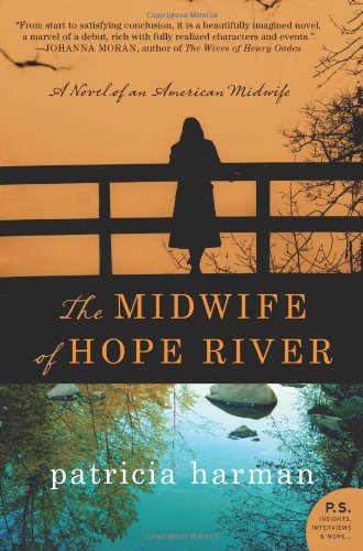 The Midwife of Hope River: A Novel of an American Midwife by Patricia Harman