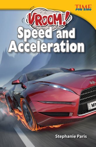 Vroom! Speed and Acceleration by Stephanie Paris