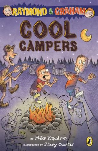 Raymond and Graham: Cool Campers by Mike Knudson