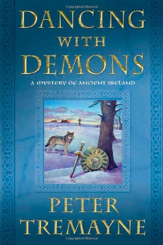 Dancing with Demons: A Mystery of Ancient Ireland by Peter Tremayne