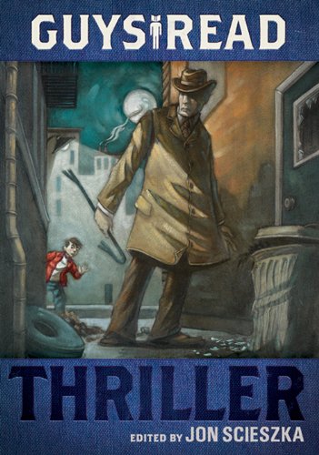Guys Read: Thriller by Jon Scieszka