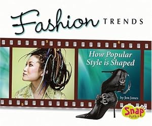 Fashion Trends: How Popular Style Is Shaped (Snap) by Jen
