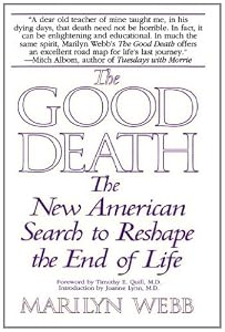 The Good Death: The New American Search to Reshape the End of Life