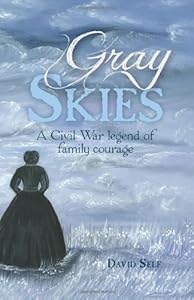 Gray Skies: A Civil War legend of family courage