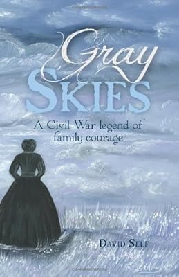 Gray Skies: A Civil War legend of family courage