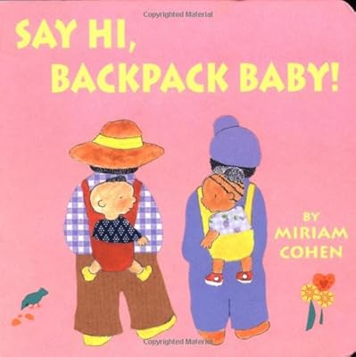 Say Hi, Backpack Baby! (Backpack Baby Stories)
