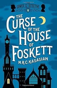 The Curse of the House of Foskett: The Gower Street Detective: Book 2