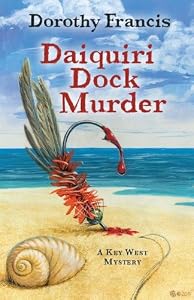Daiquiri Dock Murder by Dorothy Francis