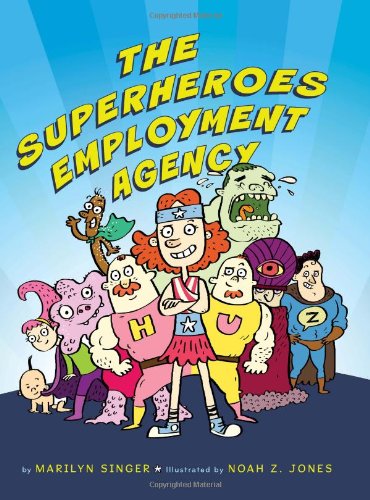 The Superheroes Employment Agency by Marilyn Singer