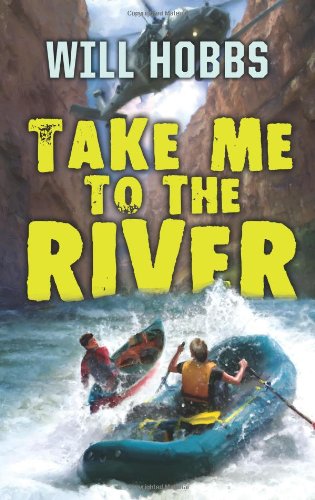 Take Me to the River by Will Hobbs