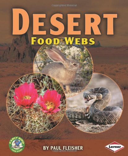 Desert Food Webs (Early Bird Food Webs) by Paul Fleisher