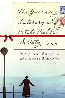 The Guernsey Literary and Potato Peel Pie Society: A Novel