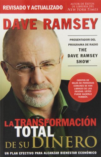 La transformaci&oacute;n total de su dinero: Un plan efectivo para alcanzar bienestar econ&oacute;mico by Dave Ramsey