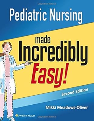 Pediatric Nursing Made Incredibly Easy