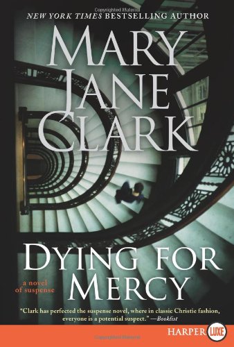 Dying for Mercy: A Novel of Suspense by Mary Jane Clark