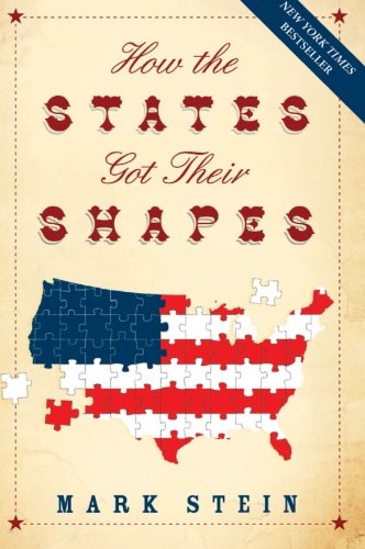 How the States Got Their Shapes by Mark Stein