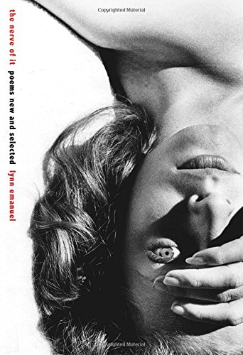 The Nerve Of It: Poems New and Selected by Lynn Emanuel