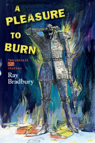 A Pleasure to Burn by Ray Bradbury