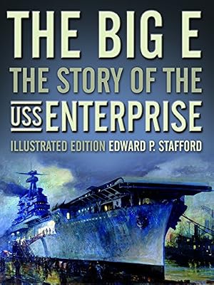 The Big E: The Story of the USS Enterprise, Illustrated Edition