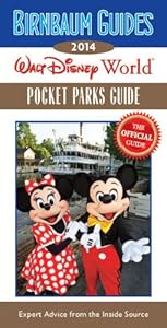 Birnbaum Guides 2014 Walt Disney World Pocket Parks Guide: The Official Guide: Expert Advice from the Inside Source