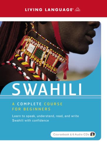 Swahili a Complete Course for Beginners Coursebook & 6 Audio Cds (Living Language) by Living Language