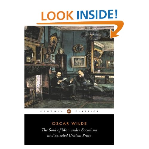 The Soul of Man Under Socialism and Selected Critical Prose (Penguin Classics)