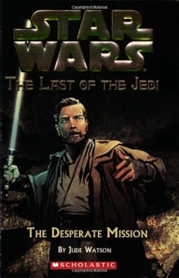 Star Wars: The Last of the Jedi #1: The Desperate Mission