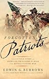 Edwin Burrows, "Forgotten Patriots: The Untold Story of American Prisoners During the Revolutionary War" (Basic Books, 2008)