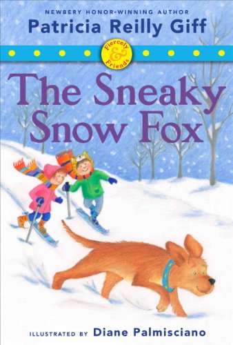 Fiercely and Friends: The Sneaky Snow Fox by Patricia Reilly Giff