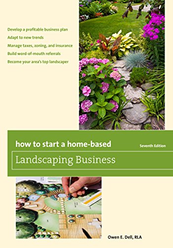 How to Start a Home-Based Landscaping Business by Owen E. Dell