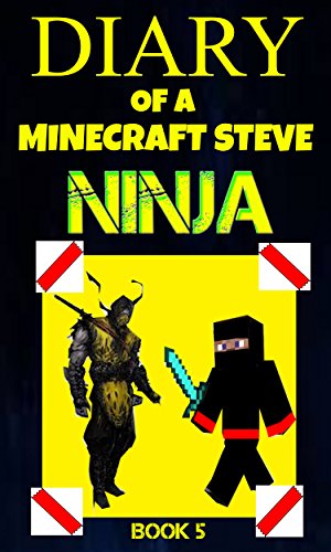 Minecraft: Diary of a Minecraft Steve Ninja Book 5 : The Broken Seal (An Unofficial Minecraft Book) (Ninja Steve)