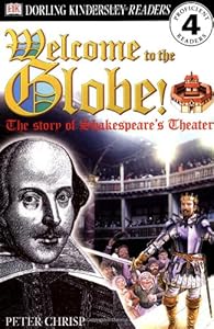 DK Readers: Welcome to the Globe: The Story of Shakespeare's Theatre (Level 4: Proficient Readers)