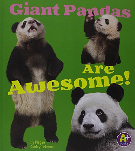 Giant Pandas Are Awesome! by Megan Cooley Peterson