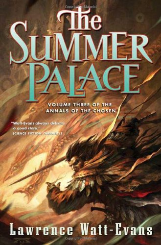 The Summer Palace (Annals of the Chosen, Vol. 3) by Lawrence Watt-Evans