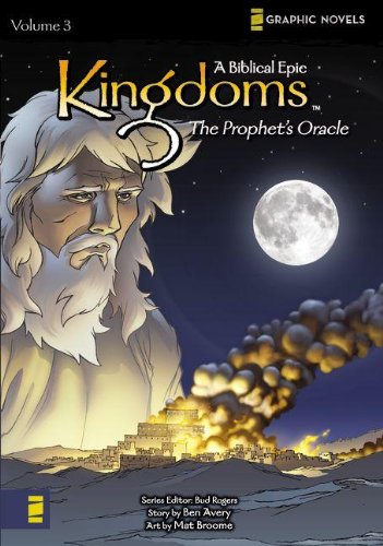 Kingdoms: A Biblical Epic, Vol. 3 - The Prophet's Oracle (v. 3) by Ben Avery