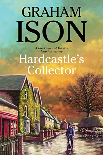 Hardcastle's Collector: A police procedural set during World War One by Graham Ison