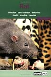The rat : a guide to selection, housing, care, nutrition, behaviour ...