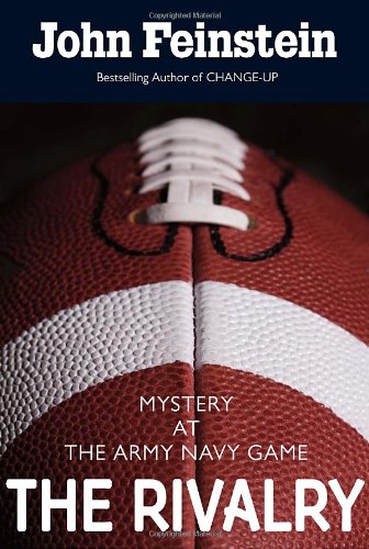 The Rivalry: Mystery at the Army-Navy Game by John Feinstein