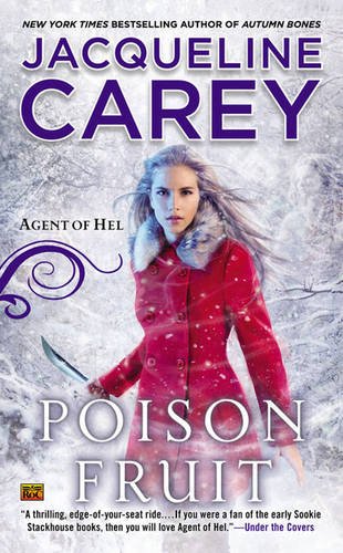 Poison Fruit: Agent of Hel by Jacqueline Carey