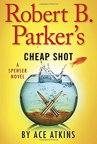 Robert B. Parker's Cheap Shot by Ace Atkins