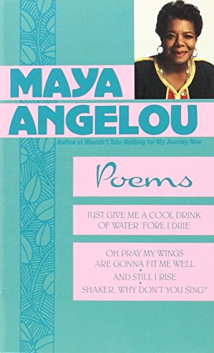 Maya Angelou: Poems by Maya Angelou