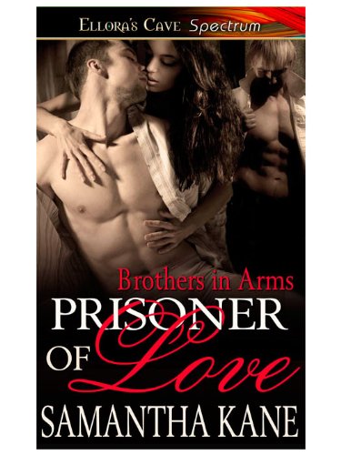 Prisoner of Love (Brothers in Arms, Book Eight) by Samantha Kane