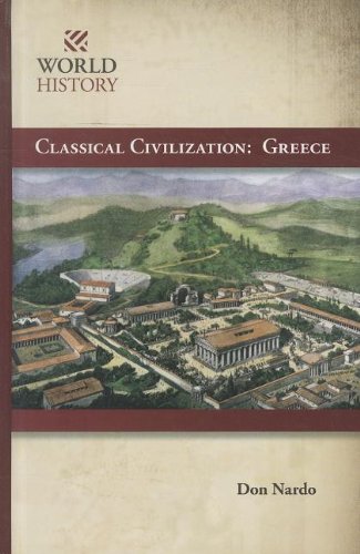 Classical Civilization: Greece (World History (Morgan Reynolds)) by Don Nardo
