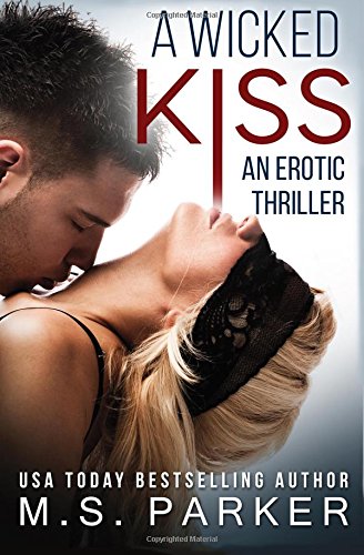 A Wicked Kiss by M. S. Parker