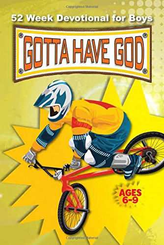 Gotta Have God 52 Week Devotional for Boys Ages 6-9