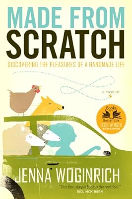 Made from Scratch: Discovering the Pleasures of a Handmade Life