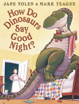 How Do Dinosaurs Say Good Night?