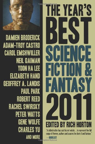 The Year's Best Science Fiction &amp; Fantasy 2011 Edition by Rich Horton  (Editor)