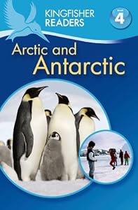 Kingfisher Readers L4: The Arctic &amp; Antarctica