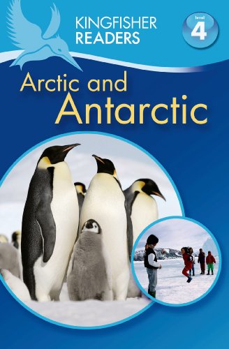 Kingfisher Readers L4: The Arctic &amp; Antarctica by Philip Steele